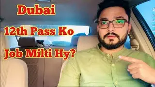 12 Pass? Job Milegi? Will I Get Job In Dubai?
