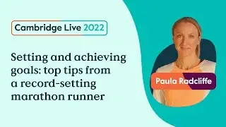 Setting and achieving goals: top tips from a record-setting marathon runner - Paula Radcliffe