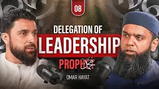 Mus&lsquo;ab bin Umair | Dar-e-Arqam & Delegation of Leadership | Omar Hayat x Shaykh Bilal Ahsan
