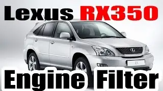 Замена воздушного фильтра двигателя Lexus RX350 — ЛЕГКО!