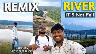 REMIX RIVER IT'S NOT WATERFALL | Best Picnic Spot Places In Jharkhand | Rahul Paswan
