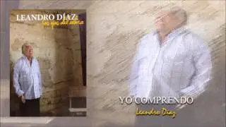 Yo Comprendo - Leandro Díaz, Los Ojos Del Alma