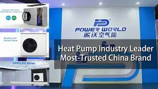 POWER WORLD Heat Pump Industry Leader in China & Most-trusted Brand | Overview of the Company