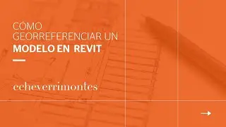 Cómo georreferenciar un modelo en Revit