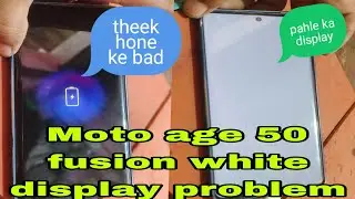 Moto 50 fusion display white problem solution