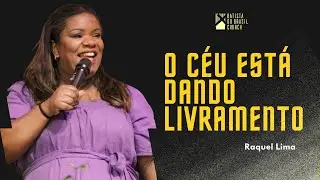RAQUEL LIMA | O CÉU ESTÁ DANDO LIVRAMENTO |BBC