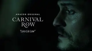 Carnival Row - Lora Lie Low - Unofficial Clip