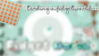 Trading in Fidget World | Giveaway, Codes, etc. ⁑