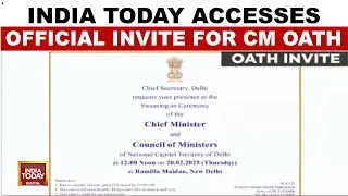 Delhi Oath Ceremony 2025: India Today Accesses Official Invite For CM Oath | Delhi CM News