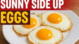 How to make Perfect sunny side up eggs 