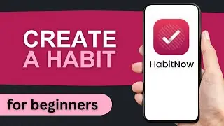 How to Create a Habit in HabitNow App | HabitNow App Tutorial For Beginners