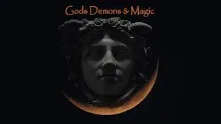 Gods Demons and Magic: The Daemons Appear