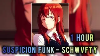 1 HOUR || SUSPICION FUNK - SCHWVFTY || SLOWED +REVERB || IROHA KOHINATA EDIT
