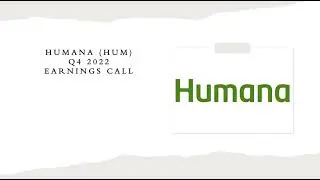 Humana $HUM Q4 2022 Earnings Call
