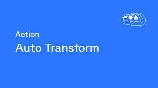 Auto Transform Action - Ordinary Objects 101