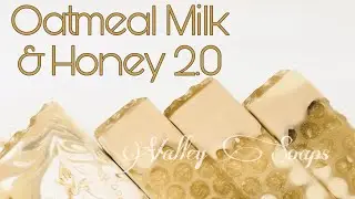 🐐 OMH 2.0 🥛🍯 Oatmeal Milk & Honey Cold Process Soapmaking | Valley Soaps