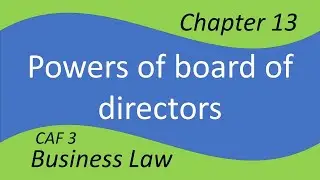 CAF3 V133: Chapter 13 (4 of 13) &ndash; Powers of board of directors