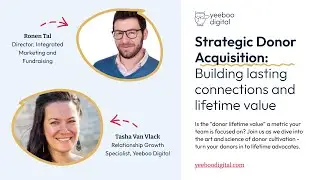 Strategic Donor Acquisition  Building Lasting Connections & Lifetime Value