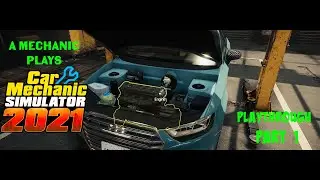 Car Mechanic Simulator 2021 | Playthrough Part 1: A Mechanic Plays