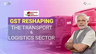 How GST is Reshaping Transport and Logistics Sector