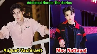 August Vachiravit And Mac Nattapat (Addicted Heroin The Series) - Lifestyle Comparison | Facts | Bio