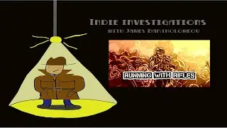 Indie Investigations - Running With Rifles