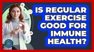 Is Regular Exercise Good For Immune Health?