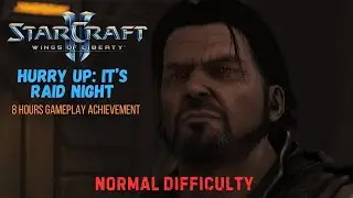StarCraft II : Wings of Liberty - Hurry up: It&rsquo;s Raid Night Achievement (Toward 100% Achievement)