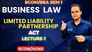 Business Law | Limited Liability Partnership Act | B.Com/BBA | Lecture 1