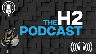 H2 Podcast Ep 04