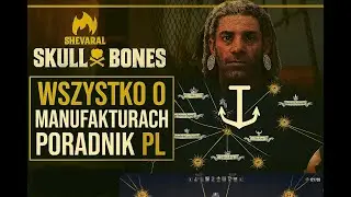 Skull and Bones Poradnik PL &ndash; Wszystko co musisz wiedzieć o MANUFAKTURACH!!