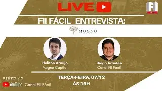 Fundos Imobili&aacute;rios: LIVE com Heliton Araujo - Mogno Capital - MGCR11