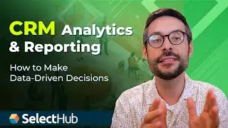 CRM Analytics & Reporting: How to Make Data-Driven Decisions