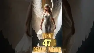 Angel Number 47 Meaning #angelnumbers #angelnumbermeaning