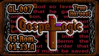45.Rom.01.13.A - GospeLogic - True Harvest - Rom.Mv - GL.007