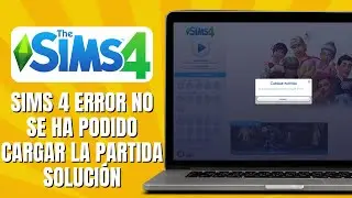 SIMS 4 Error: Could Not Load Game - Solution