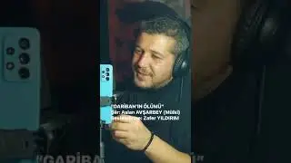 “GARİBAN’IN ÖLÜMÜ” Şiir: Aslan AVŞARBEY (Mülkî) -Seslendirme: Zafer YILDIRIM