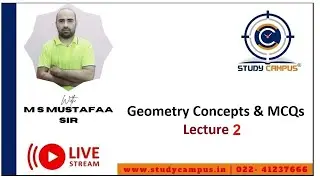 Lecture-3 Geometry | Concepts & MCQs with M  S Mustafaa at Study Campus Live Classes.