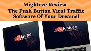 Mighteee Review - The Push Button Viral Traffic Software Of Your Dreams!