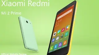 Xiaomi Redmi MI  2 Prime Official Website Review