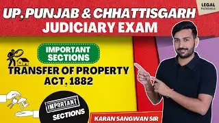 Transfer of Property Act Important Sections | UP, Punjab & CG Judiciary Exam | Karan Sangwan Sir
