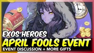 [Exos Heroes] April Fool's Event + Previous Event Rewards Discussion