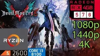 Devil May Cry 5 &mdash; RX 570 &mdash; 1080p &mdash; 1440p &mdash; 4K &mdash; R5 2600 &mdash; i3 8100 &mdash; Тест производительности ПК