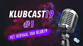 KLUBCAST19 #1 - Het verhaal van KLUB19