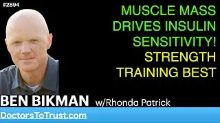BEN BIKMAN r7 | MUSCLE MASS DRIVES INSULIN SENSITIVITY.  STRENGTH TRAINING BEST