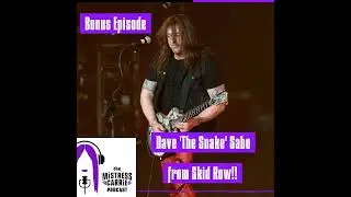 Bonus Episode The Mistress Carrie Podcast - Dave 'The Snake' Sabo from Skid Row
