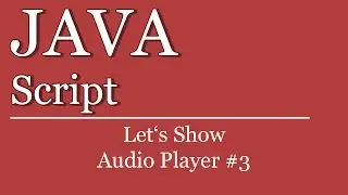 Let's Show #251 - JavaScript Tutorial - Web Audio Player with Bootstrap | jQuery - #3