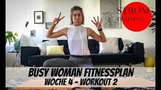 STRONG BUSY WOMAN Woche 4 - Workout 2