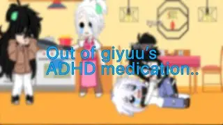Out of giyuu&rsquo;s ADHD medication&hellip;. || modern au || Sanegiyuuigurouzui roommates || Sorry if it&rsquo;s bad