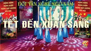 Tết đến xuân sang | Đội văn nghệ Ngõ Nam Châu Phong